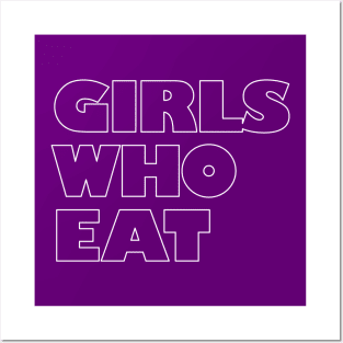 Girls Who Eat - White Outline Posters and Art